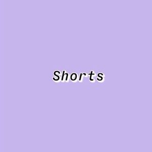 Shorts!
